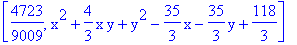 [4723/9009, x^2+4/3*x*y+y^2-35/3*x-35/3*y+118/3]